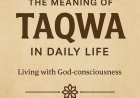 The Meaning of Taqwa in Daily Life