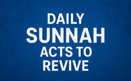 Daily Sunnah Acts to Revive