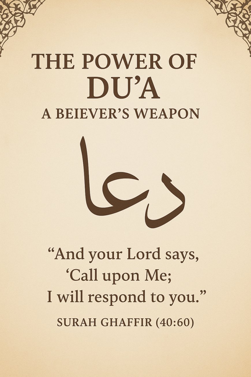 The Power of Dua: A Believer’s Weapon in Islam