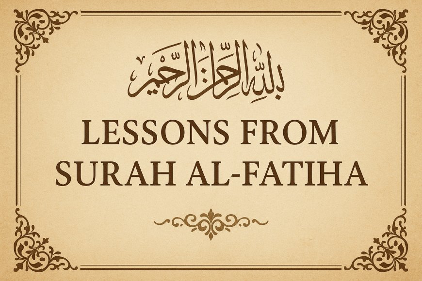 Lessons from Surah Al-Fatiha