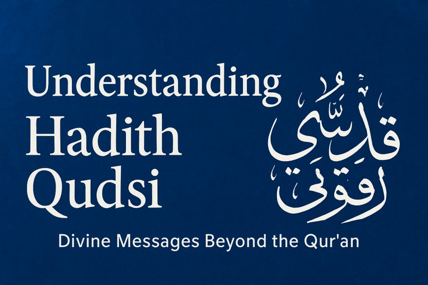Understanding Hadith Qudsi