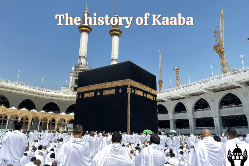 The History of the Kaaba